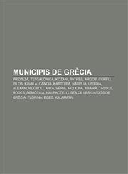 Municipis de Grècia Préveza, Tessalònica, Kozani, Patres, Argos, Corfú, Pilos, Kavala, Càndia, Kastorià, Nàuplia, Livàdia, Alexandroúpoli,1232763977,9781232763970
