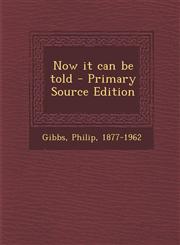Now it can be told - Primary Source Edition,1294049003,9781294049005