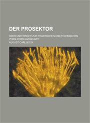 Der Prosektor; oder Unterricht zur praktischen und technischen Zergliederungskunst,1234352087,9781234352080
