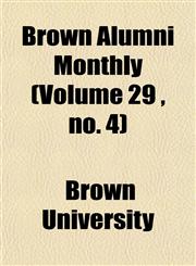 Brown Alumni Monthly (Volume 29 , no. 4),1154644766,9781154644760