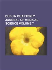 Dublin Quarterly Journal of Medical Science Volume 7,1236662652,9781236662651