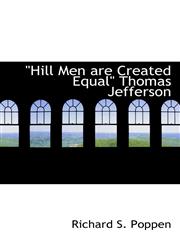 "Hill Men are Created Equal" Thomas Jefferson,111774860X,9781117748603