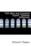 "Hill Men are Created Equal" Thomas Jefferson,111774860X,9781117748603