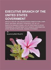 Executive branch of the United States government Article Two of the United States Constitution, Camp David, National Security Strategy,1156770971,9781156770979