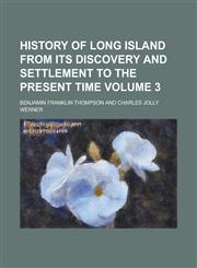 History of Long Island from Its Discovery and Settlement to the Present Time (Volume 1),1152951777,9781152951778
