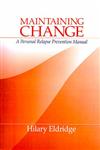 Maintaining Change A Personal Relapse Prevention Manual,0761911065,9780761911067