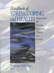 Handbook of Stress, Coping and Health Implications for Nursing Research, Theory and Practice,0761918213,9780761918219