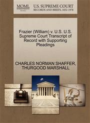 Frazier (William) v. U.S. U.S. Supreme Court Transcript of Record with Supporting Pleadings,1270714031,9781270714033
