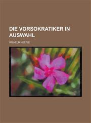 Die Vorsokratiker in Auswahl,1153566974,9781153566971