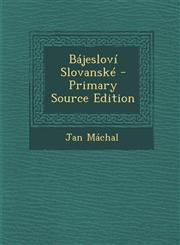 Bajeslovi Slovanske - Primary Source Edition,1287417205,9781287417200
