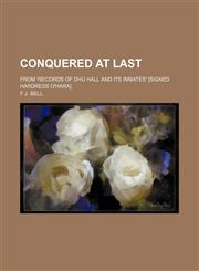 Conquered at last; from 'Records of Dhu hall and its inmates' [signed Hardress O'Hara].,1150340703,9781150340703
