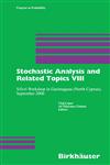 Stochastic Analysis and Related Topics VIII Silivri Workshop in Gazimagusa (North Cyprus), September 2000,3764369981,9783764369989