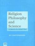 Religion, Philosophy and Science A Sketch of a Global View 1st Published,8179860647,9788179860649