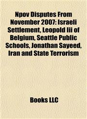 Npov Disputes From November 2007 Israeli Settlement, Leopold Iii of Belgium, Seattle Public Schools, Jonathan Sayeed, Iran and State Terrorism,1155569253,9781155569253