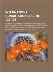 International conciliation Volume 122-123,1152339117,9781152339118