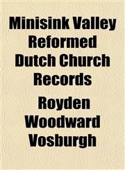 Minisink Valley Reformed Dutch Church Records,1153034573,9781153034579