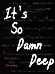 It's So Damn Deep,1604940751,9781604940756