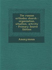 Russian Orthodox Church Organization, Situation, Activity,1289834679,9781289834678