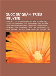 Quốc sử quán (triều Nguyễn) Tổng tài Quốc sử quán triều Nguyễn, Nguyễn Văn Tường, Trương Đăng Quế, Phan Thanh Giản, Nguyễn Trọng Hợp,1233890980,9781233890989
