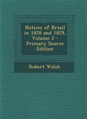 Notices of Brazil in 1828 and 1829, Volume 2,1289453535,9781289453534