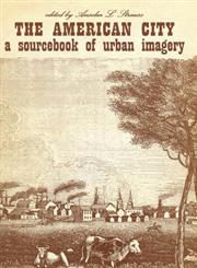 The American City A Sourcebook of Urban Imagery,0202309274,9780202309279