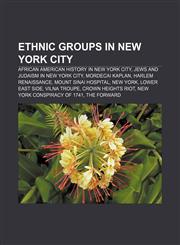 Ethnic groups in New York City African American history in New York City, Jews and Judaism in New York City, Mordecai Kaplan,1233122754,9781233122752