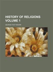 History of religions Volume 1,1152310755,9781152310759