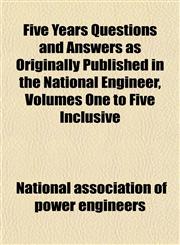 Five Years Questions and Answers as Originally Published in the National Engineer, Volumes One to Five Inclusive,1152759515,9781152759510