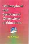 Philosophical and Sociological Dimensions of Education,8174875956,9788174875952