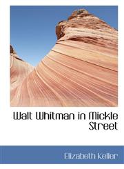 Walt Whitman in Mickle Street,1117263665,9781117263663