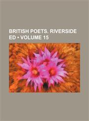 British Poets. Riverside Ed (Volume 15),1154050793,9781154050790