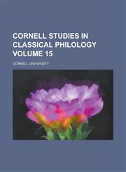 Cornell Studies in Classical Philology Volume 15,1152753630,9781152753631