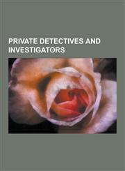 Private Detectives and Investigators Allan Pinkerton, Private Investigator, Dashiell Hammett, Pinkerton National Detective Agency, Labor Spies, Eugen,1230582509,9781230582504