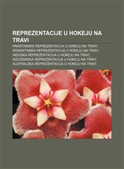 Reprezentacije u hokeju na travi Pakistanska reprezentacija u hokeju na travi, Argentinska reprezentacija u hokeju na travi,1233032127,9781233032129