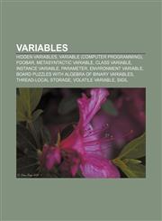Variables Hidden variables, Variable (computer programming), Foobar, Metasyntactic variable, Class variable, Instance variable, Parameter,1158082088,9781158082087