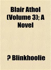 Blair Athol (Volume 3); A Novel,1153300427,9781153300421
