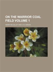 On the Warrior Coal Field Volume 1,1150467096,9781150467097