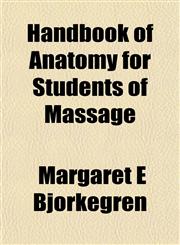Handbook of Anatomy for Students of Massage,1152279599,9781152279599