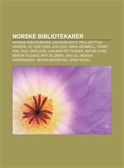 Norske bibliotekarer Norske bibliografer, Halvdan Koht, Paul Botten-Hansen, Jo Tenfjord, Jon Ewo, Rikka Deinboll, Fanny Riis, Axel Drolsum,1232791679,9781232791676