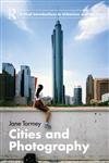 Cities and Photography 1st Edition,0415564409,9780415564403