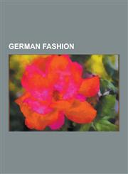 German Fashion Clothing Brands of Germany, Clothing Companies of Germany, German Fashion Designers, Adidas, Puma AG, Karl Lagerfeld,,1230649786,9781230649788