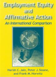 Employment Equity and Affirmative Action An International Comparison,0765604523,9780765604521