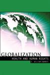 Globalization, Health and Human Rights 1st Edition,0757589863,9780757589867