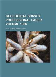 Geological Survey professional paper Volume 1066,1231095555,9781231095553