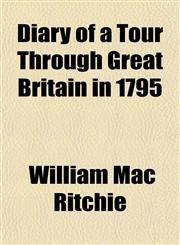 Diary of a Tour Through Great Britain in 1795,1152754920,9781152754928