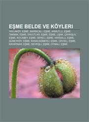 Eşme belde ve köyleri Yaylaköy, Eşme, Narıncalı, Eşme, Armutlu, Eşme, Takmak, Eşme, Davutlar, Eşme, Eşme, Uşak, Çaykışla, Eşme, Kocabey, Eşme,123292475X,9781232924753