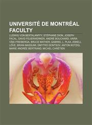 Université de Montréal faculty Ludwig von Bertalanffy, Stéphane Dion, Joseph Facal, David Feuerwerker, André Bouchard, Vaira Vīķe-Freiberga,1155603044,9781155603049