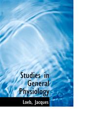 Studies in General Physiology,1113473134,9781113473134