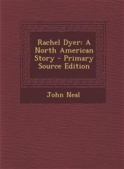 Rachel Dyer A North American Story - Primary Source Edition,1294241044,9781294241041