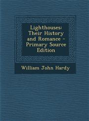 Lighthouses Their History and Romance - Primary Source Edition,1293142603,9781293142608